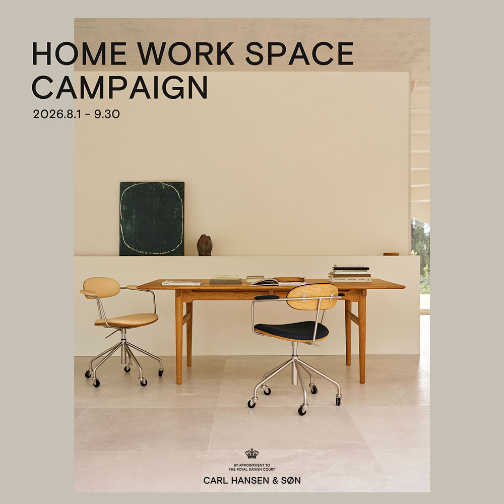 CARL HANSEN & SØN HOME WORK SPACE CAMPAIGN / カールハンセン＆サン